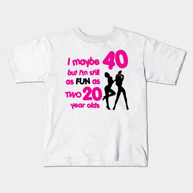 I'm as fun as two 20 year olds Kids T-Shirt by nektarinchen